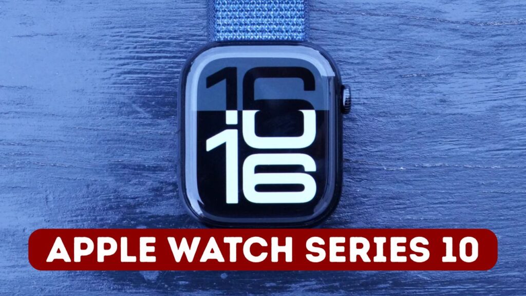 Apple Watch Series 10, Price, Features, Benefits, Specs