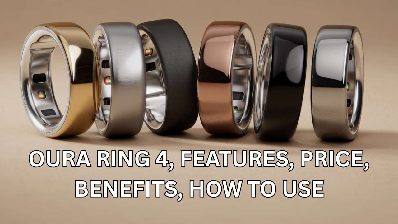 Oura Ring 4, Features, Price, Benefits, How To Use