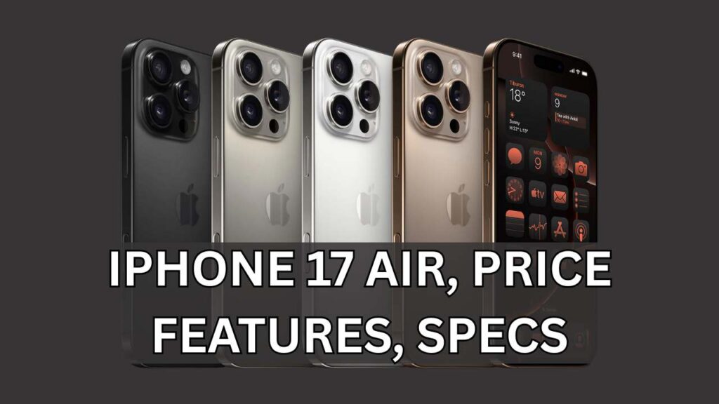 iPhone 17 Air, Price, Features, Specs